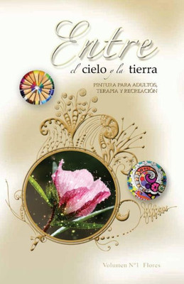 Entre El Cielo Y La Tierra: Pintura Para Adultos, Terapia Y Recreación (Spanish Edition)