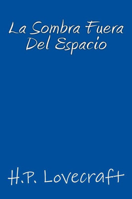 La Sombra Fuera Del Espacio (Spanish Edition)