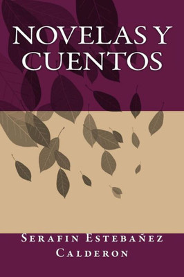 Novelas Y Cuentos (Spanish Edition)