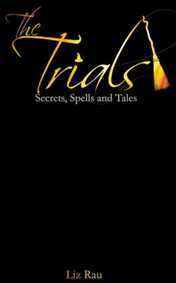 The Trials: Secrets, Spells And Tales