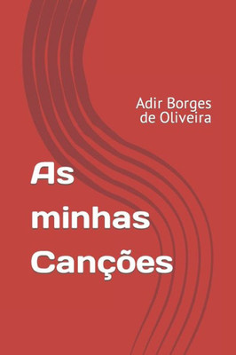 As Minhas Canções: Adir Borges De Oliveira (Portuguese Edition)