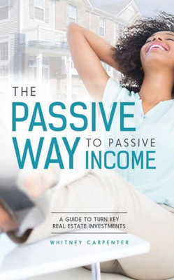 The Passive Way To Passive Income