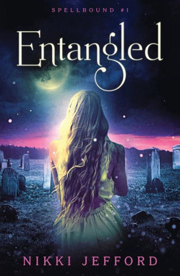 Entangled (Spellbound #1) (Spellbound Series)