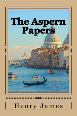 The Aspern Papers (Best Novel Classics)