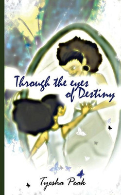 Through The Eyes Of Destiny