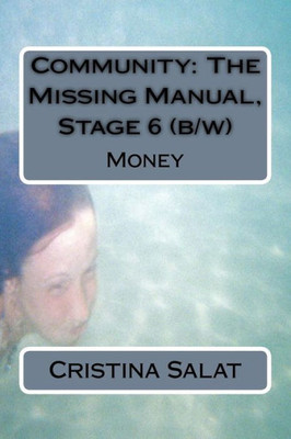 Community: The Missing Manual, Stage 6 (B/W): Money (Community: The Missing Manual (B/W))