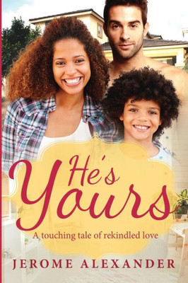 He'S Yours: A Clean Billionaire Single Parent Bwwm Romance