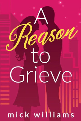 A Reason To Grieve (The 'Reason' Collection)