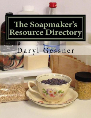 The Soapmaker'S Resource Directory (Natural Soap Series)