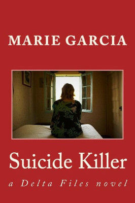 Suicide Killer: A Delta Files Novel (The Delta Files)