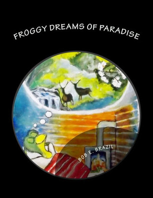 Froggy Dreams Of Paradise
