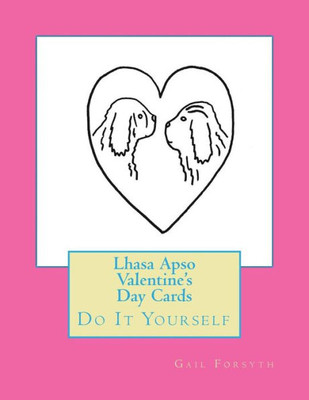 Lhasa Apso Valentine'S Day Cards: Do It Yourself