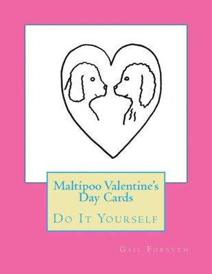 Maltipoo Valentine'S Day Cards: Do It Yourself