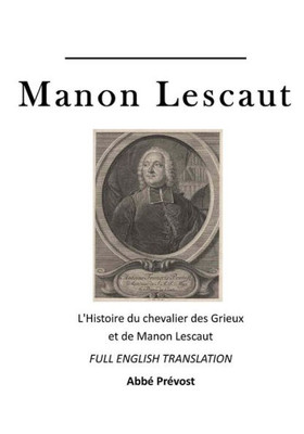 Manon Lescaut: L'Histoire Du Chevalier Des Grieux Et De Manon Lescaut