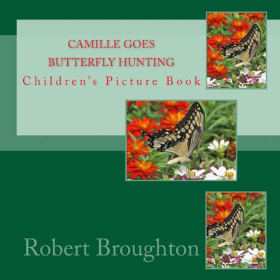 Camille Goes Butterfly Hunting: Children'S Picture Book