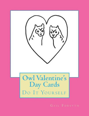 Owl Valentine'S Day Cards: Do It Yourself