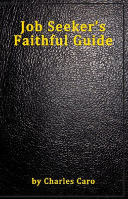 Job Seeker'S Faithful Guide