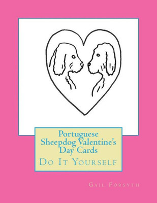 Portuguese Sheepdog Valentine'S Day Cards: Do It Yourself