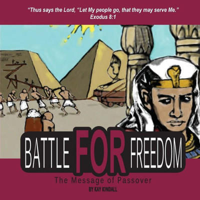 Battle For Freedom: The Message Of Passover (Battle For Torah)