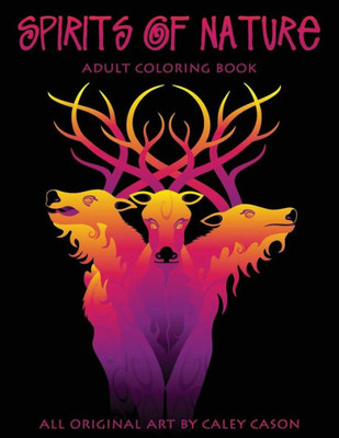 Spirits Of Nature: Adult Coloring Book