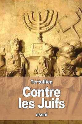 Contre Les Juifs (French Edition)