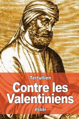 Contre Les Valentiniens (French Edition)