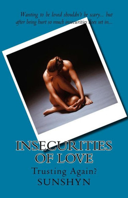 Insecurities Of Love: Trusting Again?