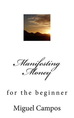 Manifesting Money: For The Beginner