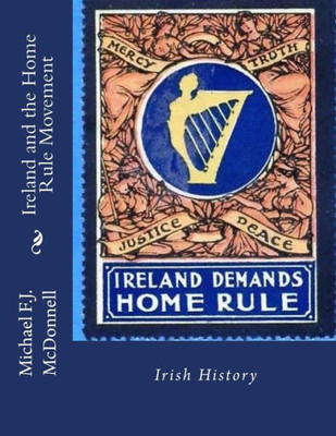 Ireland And The Home Rule Movement: Irish History