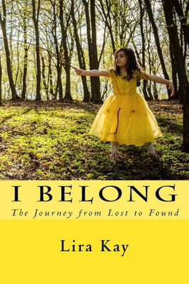 I Belong: The Journey From Lost To Found