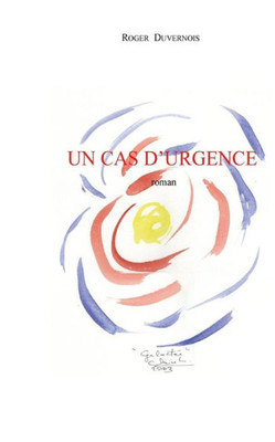 Un Cas D'Urgence (French Edition)