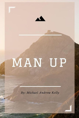 Man Up: Life Of A Christian Man