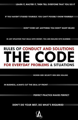 The Code: Rules Of Conduct And Solutions For Everyday Problems