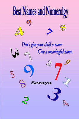 Best Names And Numerology: DonT Give Your Child A Name...Give A Meaningful Name.