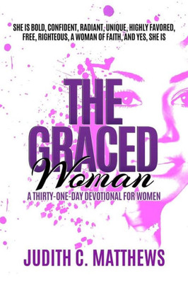The Graced Woman: A Thirty-One-Day Devotional For Women