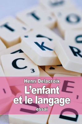 L'Enfant Et Le Langage (French Edition)