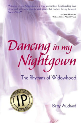 Dancing In My Nightgown: The Rhythms Of Widowhood