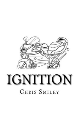 Ignition: (Part One In A Two Part Series) (Motor)