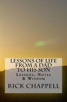 Lessons Of Life From A Dad To His Son