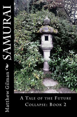 Samurai: A Tale Of The Future Collapse: Book 2