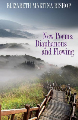 New Poems: Diaphanous And Flowing