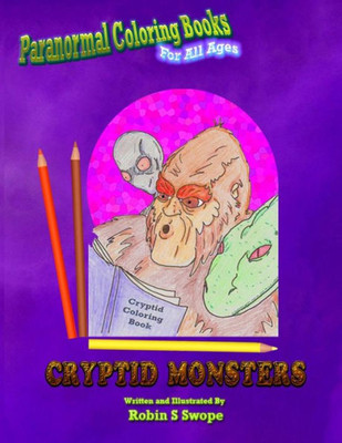 Paranormal Coloring Books: Cryptid Monsters (Paranormal Coloring Books For All Ages)