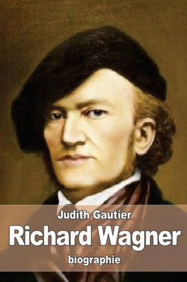 Richard Wagner: Et Son uvre PoEtique Depuis Rienzi JusquÀ Parsifal (French Edition)