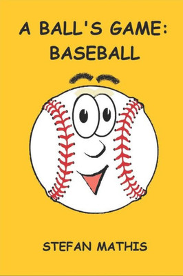 A Ball'S Game: Baseball