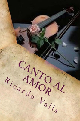 Canto Al Amor (Spanish Edition)