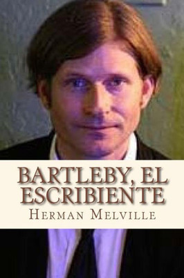 Bartleby El Escribiente (Spanish Edition)