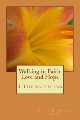 Walking In Faith, Love And Hope