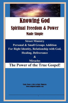 Knowing God, Spiritual Freedom & Power - Made Simple: Black & White Version