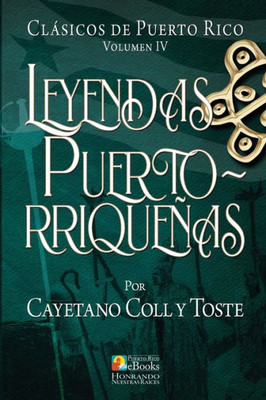 Leyendas Puertorriqueñas (Clásicos De Puerto Rico) (Spanish Edition)