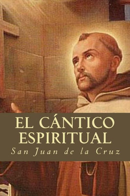 El Cántico Espiritual (Spanish Edition)
